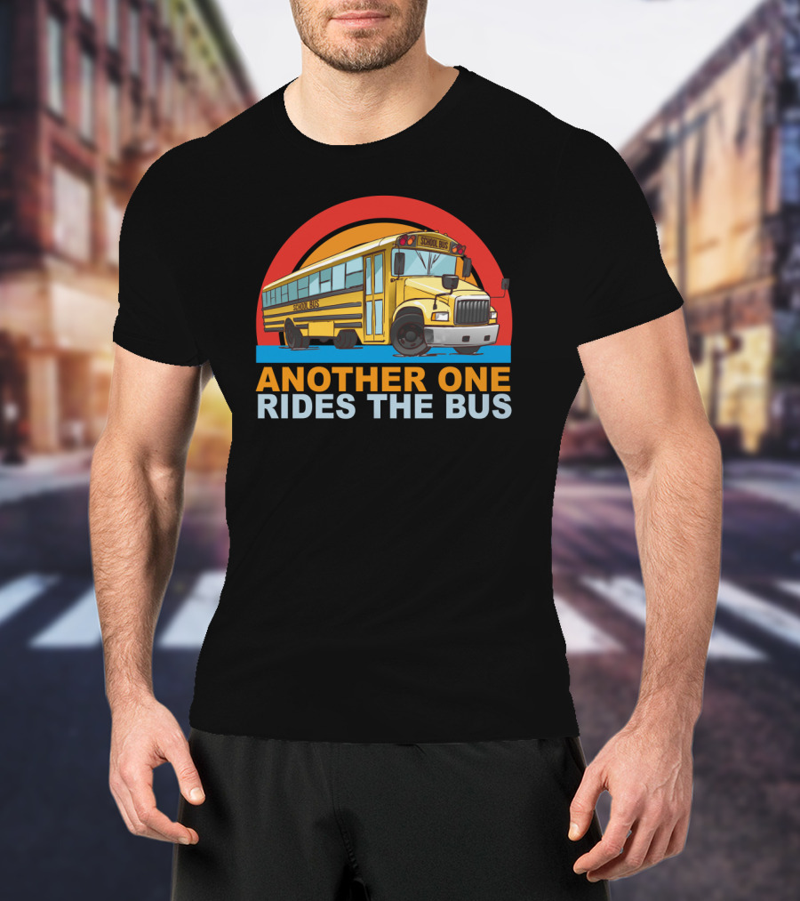 Another One Rides The Bus School Bus Drivers Vintage Yellow Bus T-Shirt