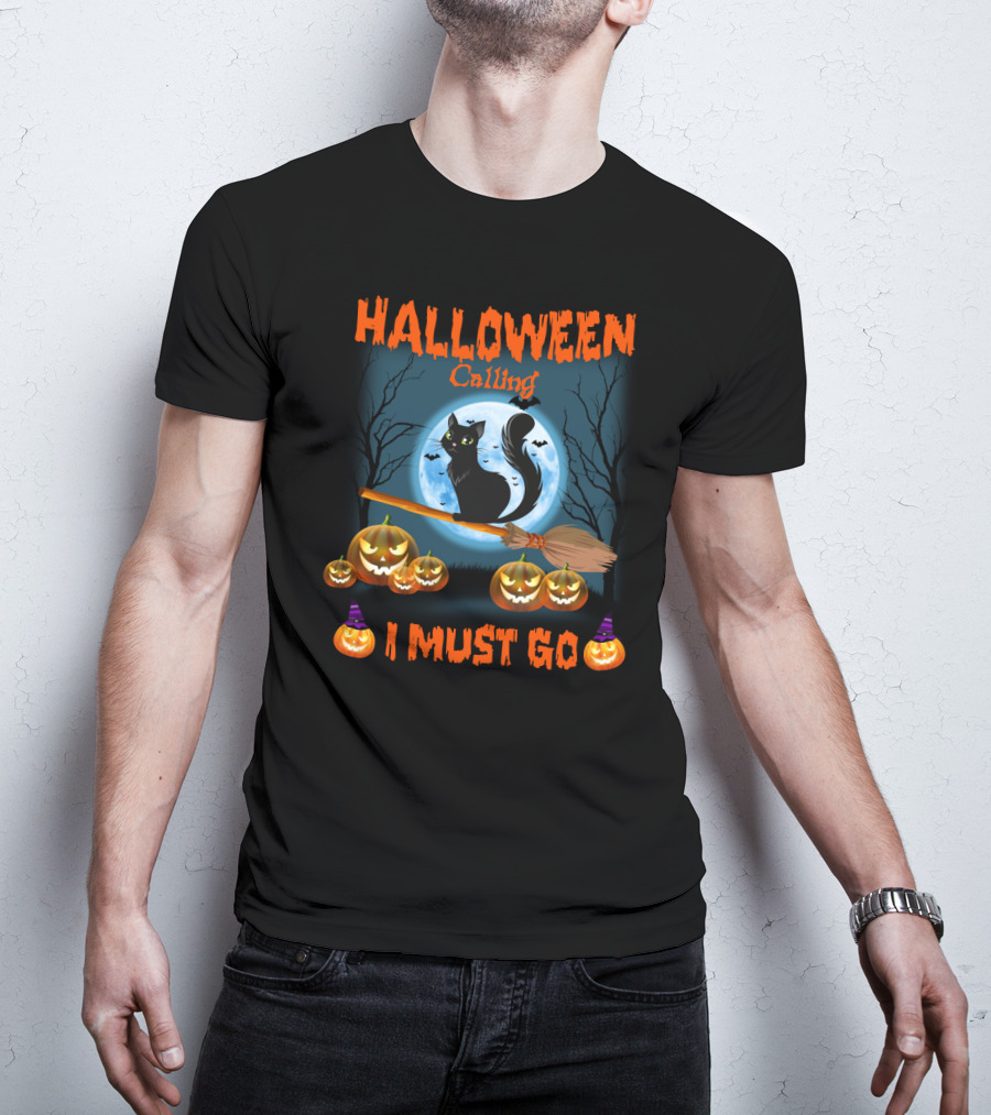 Halloween Calling I Must Go Black Cat On Broom With Pumpkins And Full Moon T-Shirt