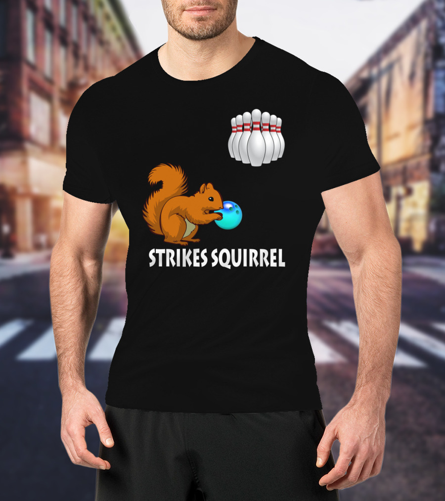 Strikes Squirrel Bowling Ball And Pins T-Shirt