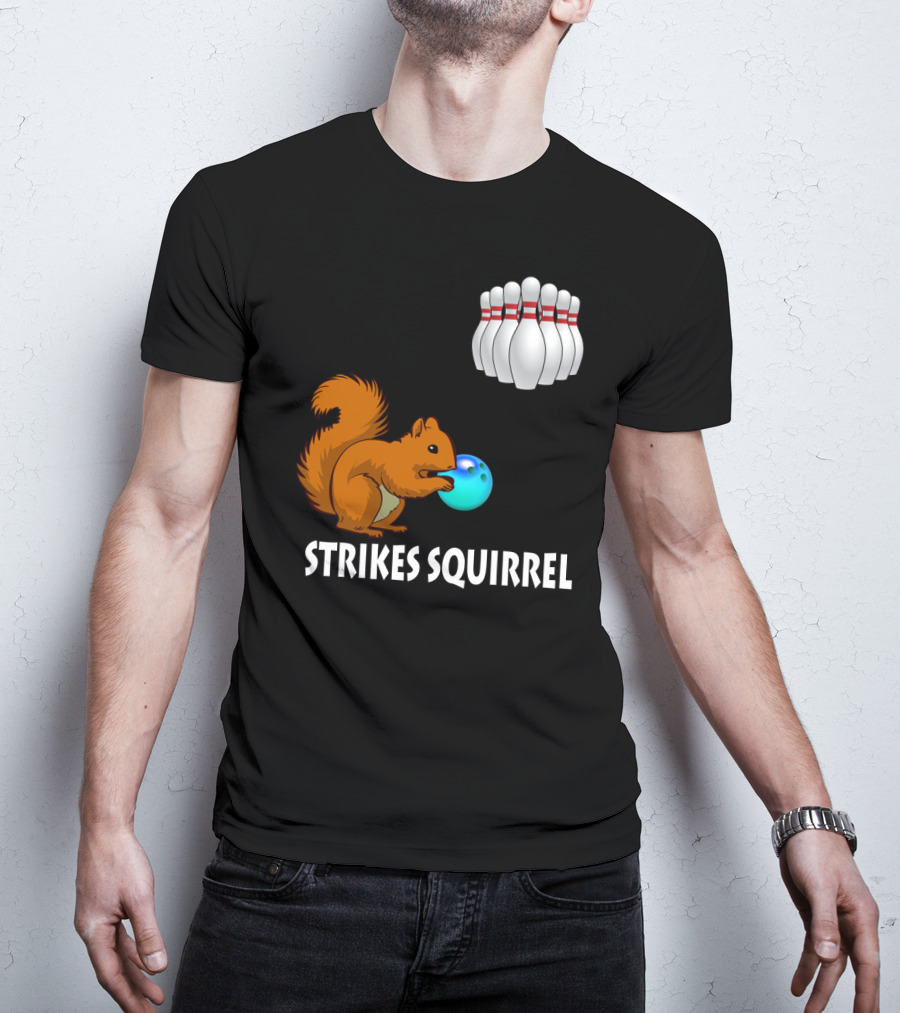 Strikes Squirrel Bowling Ball And Pins T-Shirt