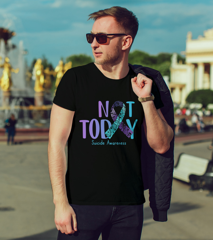 Not Today Suicide Awareness Ribbon Prevention T-Shirt