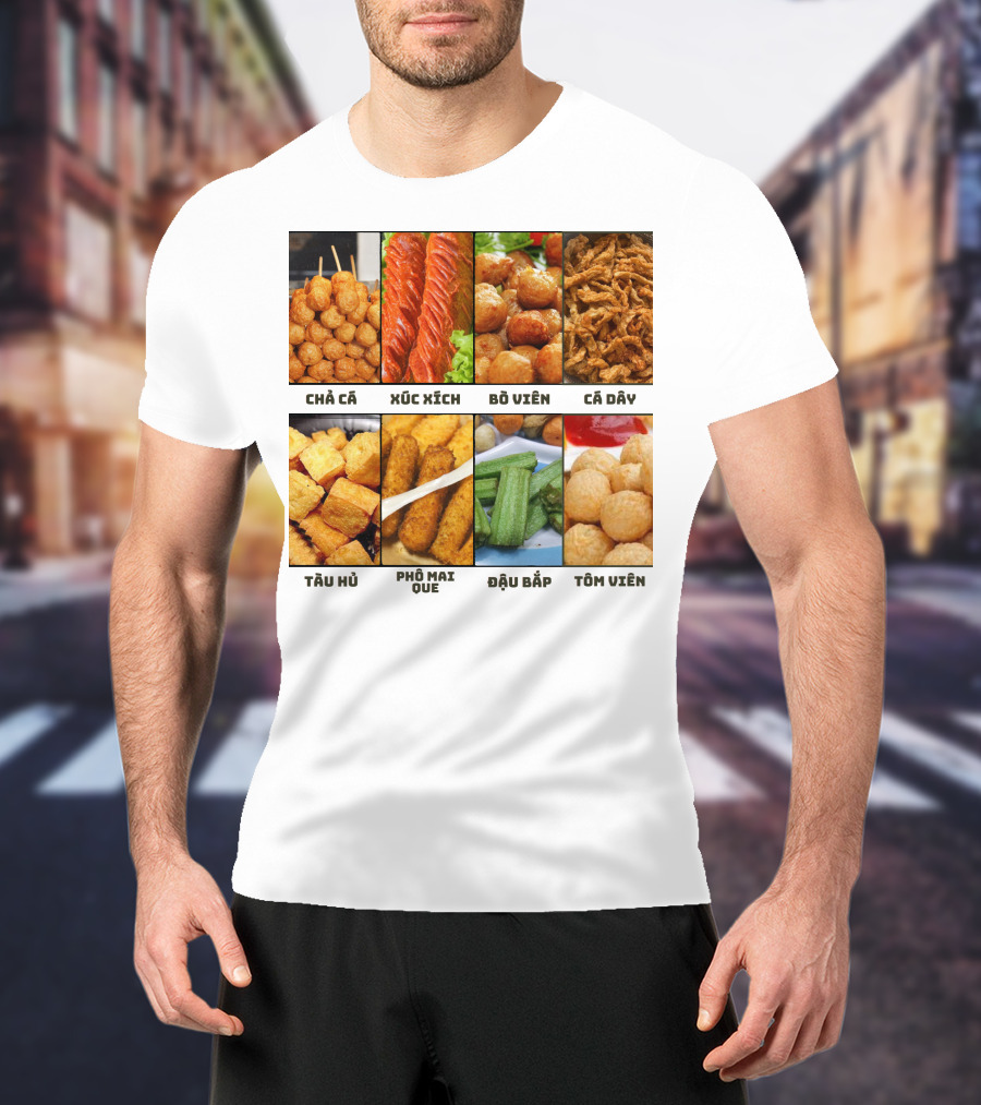 Chả Cá Xúc Xích Bò Viên Cá Dây Tàu Hủ Phô Mai Que Đậu Bắp Tôm Viên T-Shirt