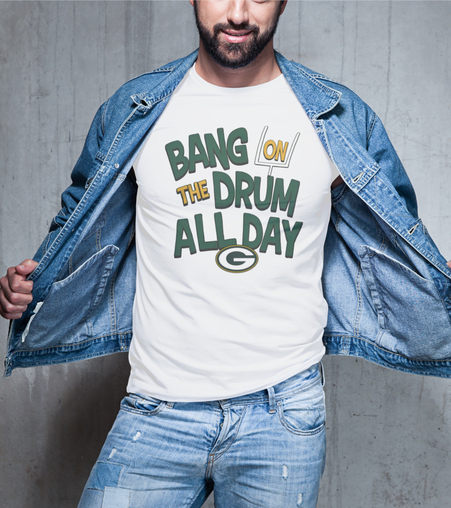 Green Packers Bang On The Drum All Day Football Spirit T-Shirt