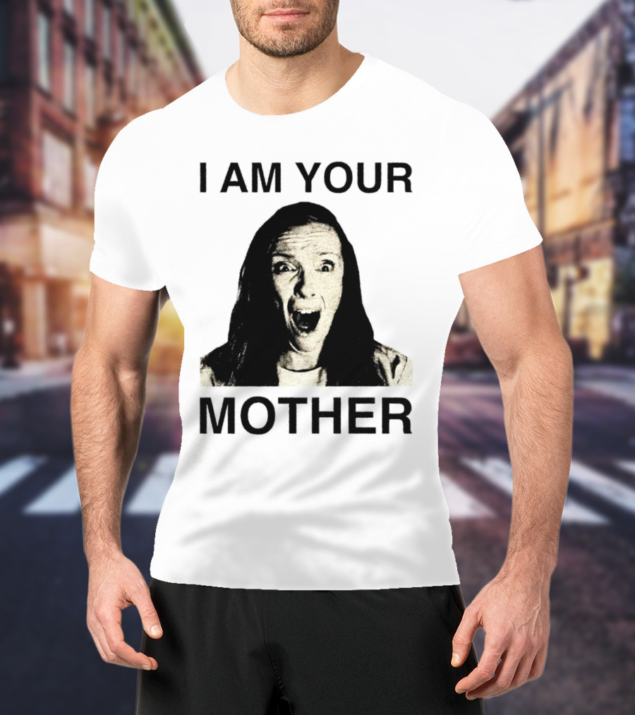 I AM YOUR MOTHER Scream Face T-Shirt