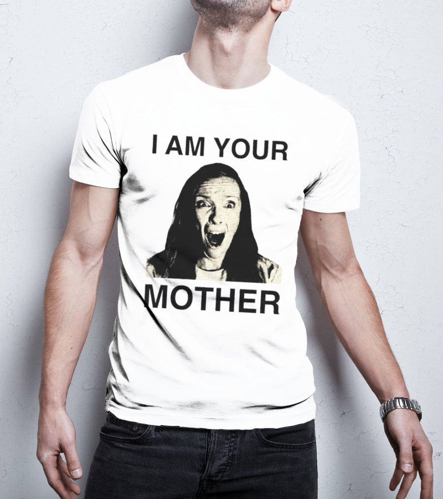 I AM YOUR MOTHER Scream Face T-Shirt