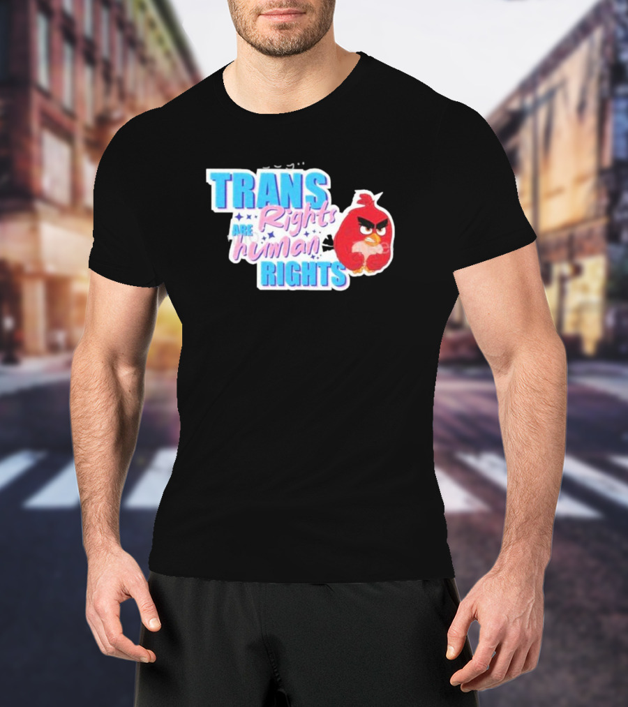 TRANS Rights Are Human RIGHTS Angry Bird T-Shirt
