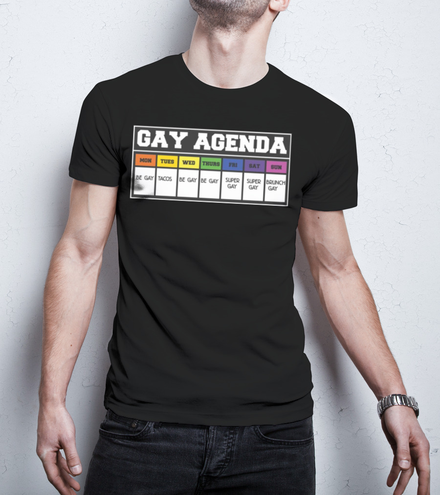 Gay Agenda Be Gay Tacos Be Gay Be Gay Super Gay Super Gay Brunch Gay T-Shirt