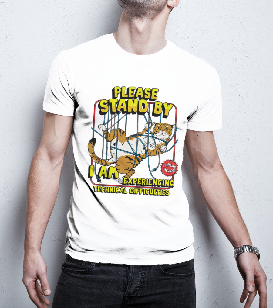 Please Stand By I Am Experiencing Technical Difficulties Cat Tangled In Blue Cords T-Shirt