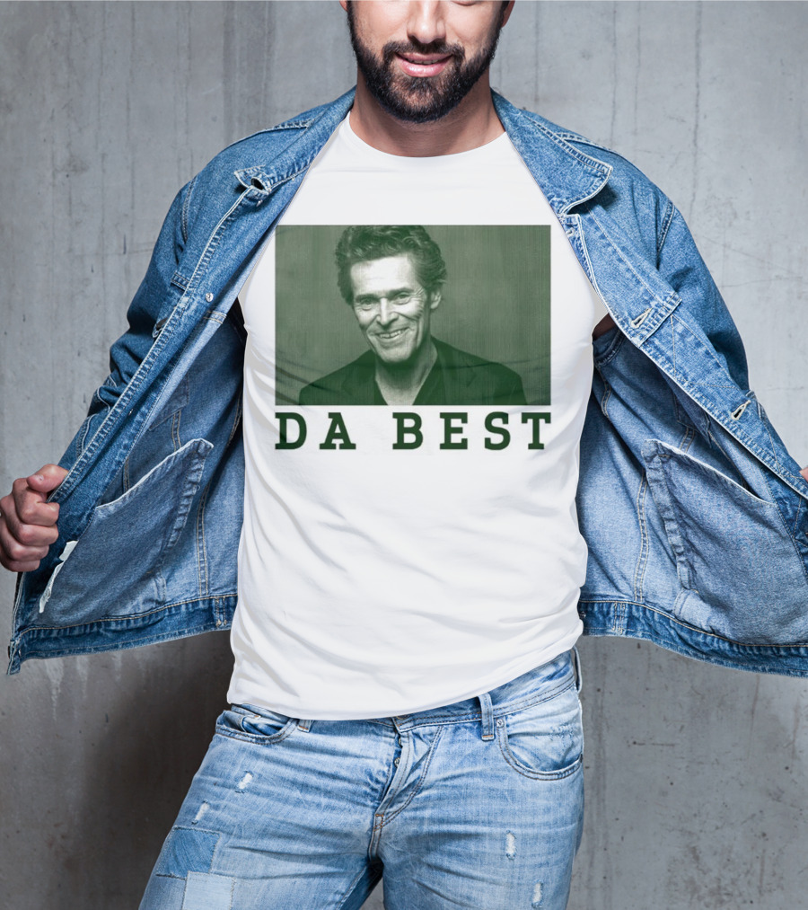 Willem Dafoe Da Best Portrait In Green With Text T-Shirt