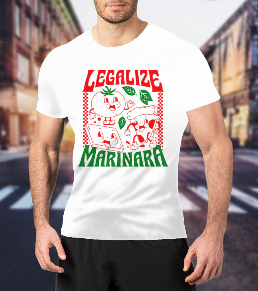 Legalize Marinara Tomato Cheese And Dough Characters With Leafy Accents T-Shirt