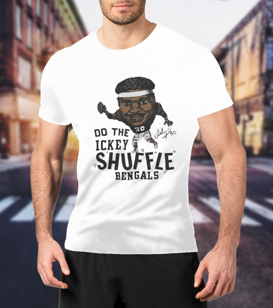 Do The Ickey Shuffle Bengals Number 30 Signature T-Shirt