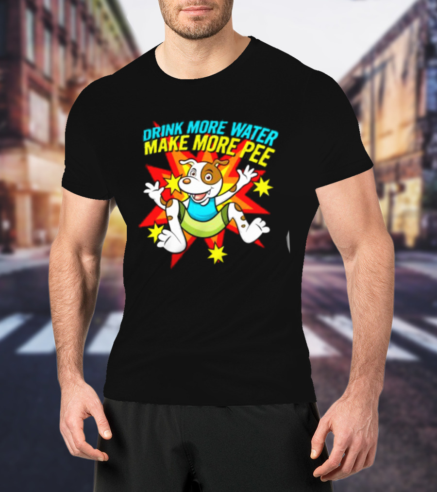 Drink More Water Make More Pee Cartoon Dog With Stars And Burst T-Shirt