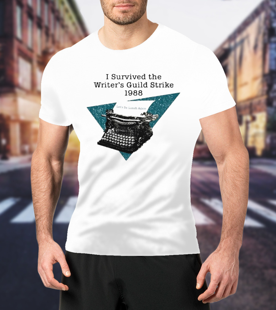 I Survived The Writer's Guild Strike 1988 Let's Do Lunch Again Typewriter Retro T-Shirt
