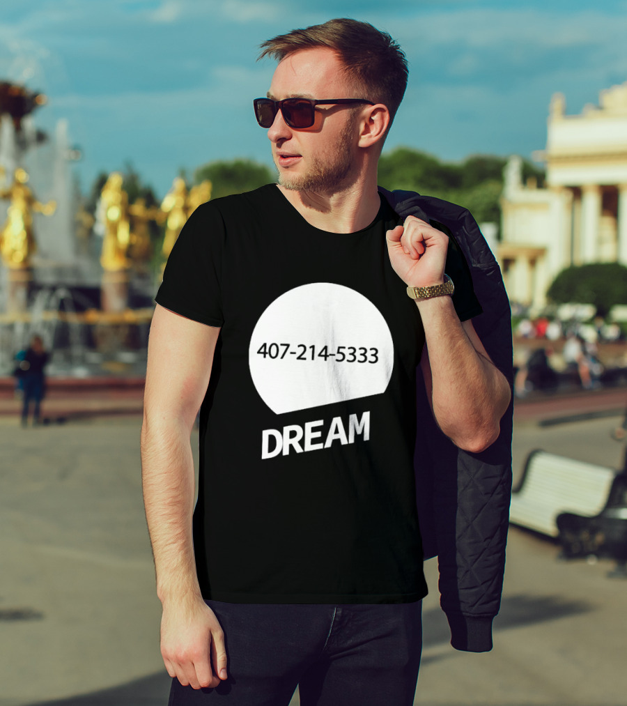 407-214-5333 Dream T-Shirt