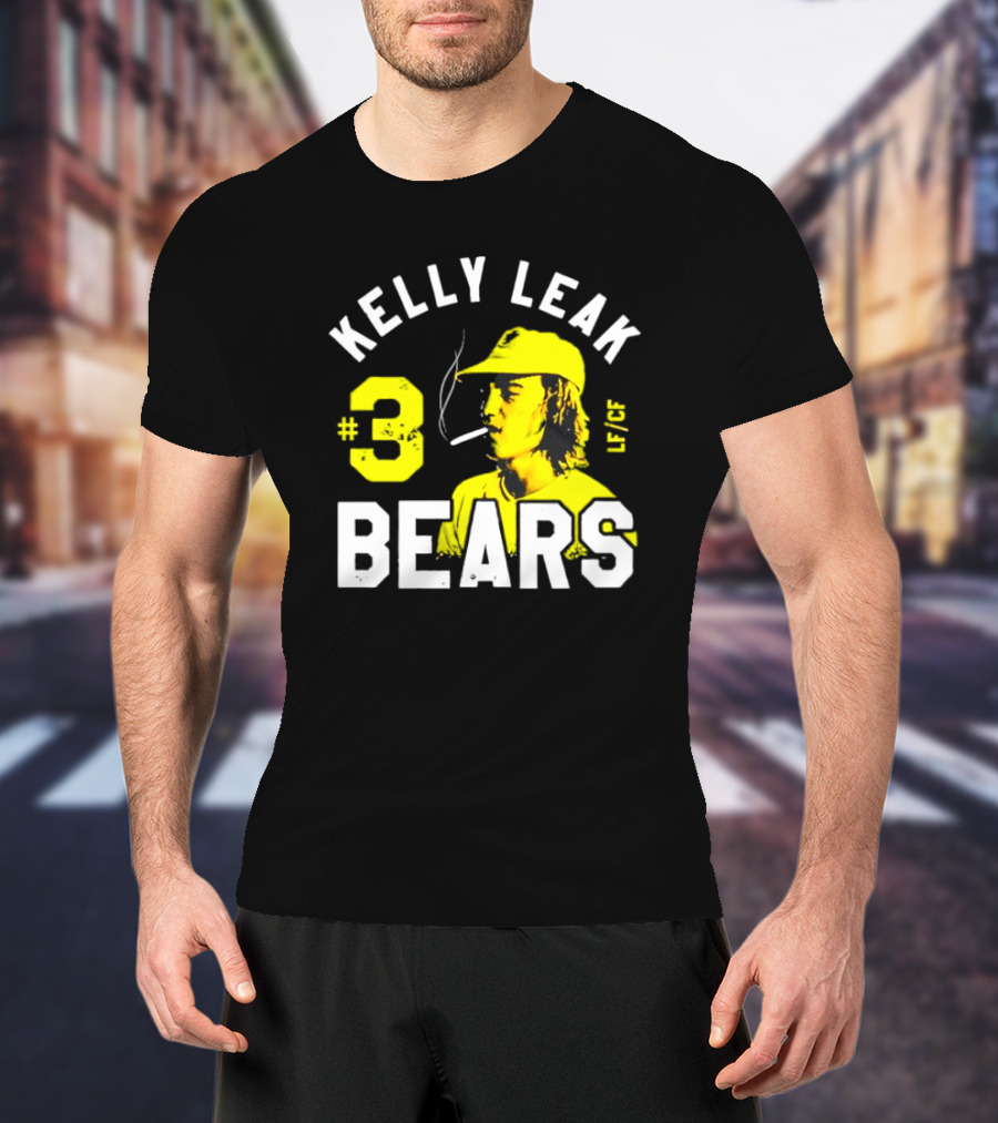 Kelly Leak #3 Bears LF/CF The Bad News Bears T-Shirt