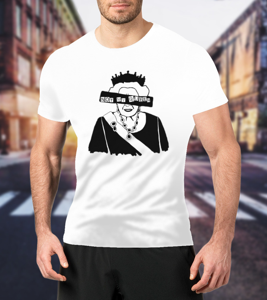 Not My Queen T-Shirt