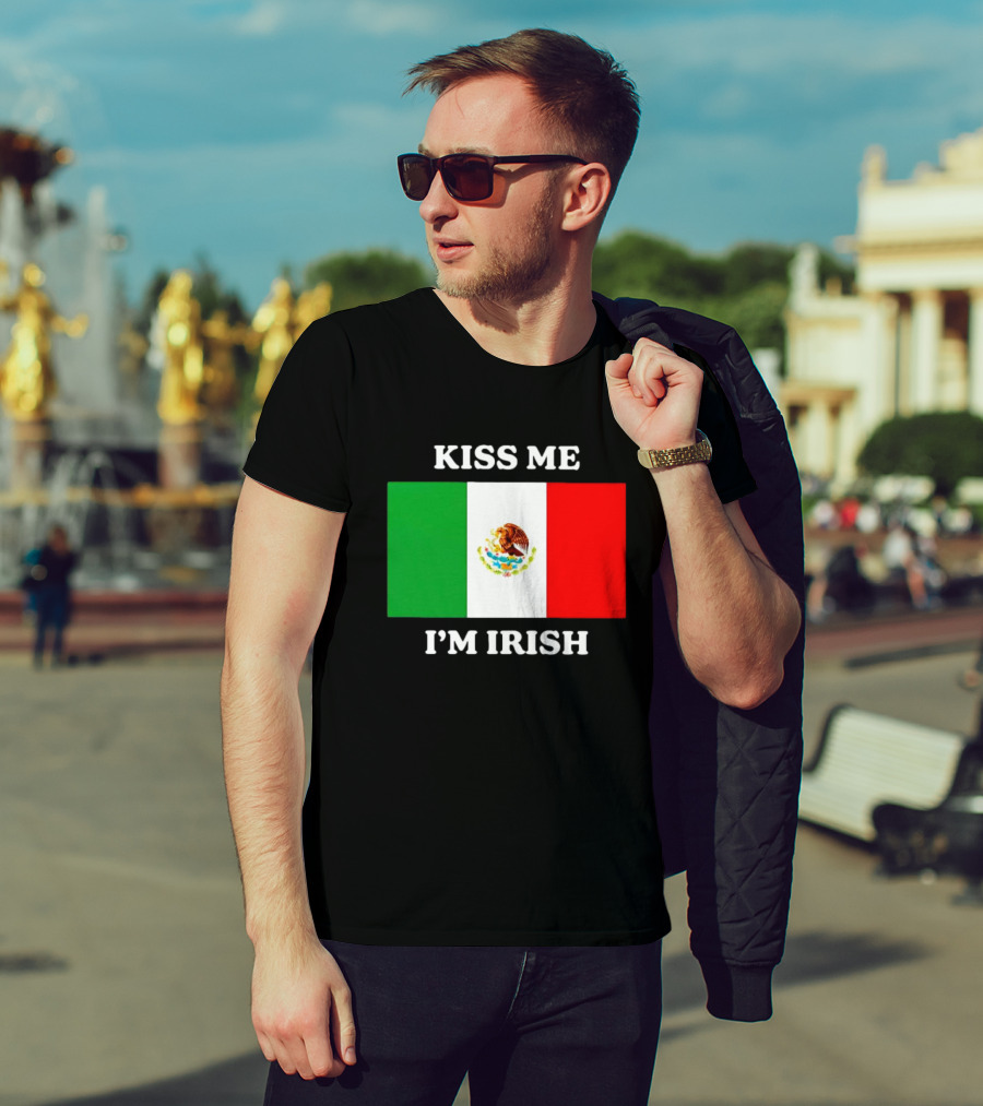 Kiss Me I'm Irish With Mexican Flag Colors T-Shirt