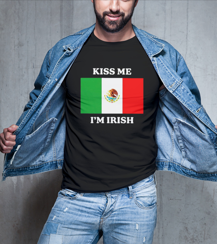 Kiss Me I'm Irish With Mexican Flag Colors T-Shirt