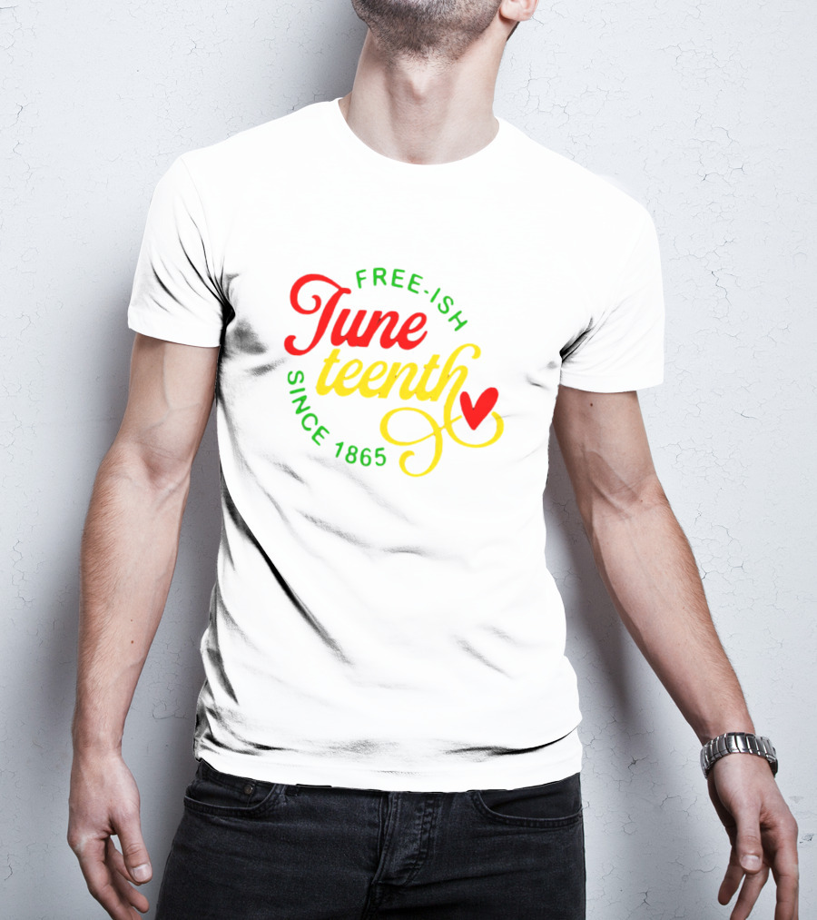 Free-Ish Juneteenth Since 1865 Colorful Heart T-Shirt