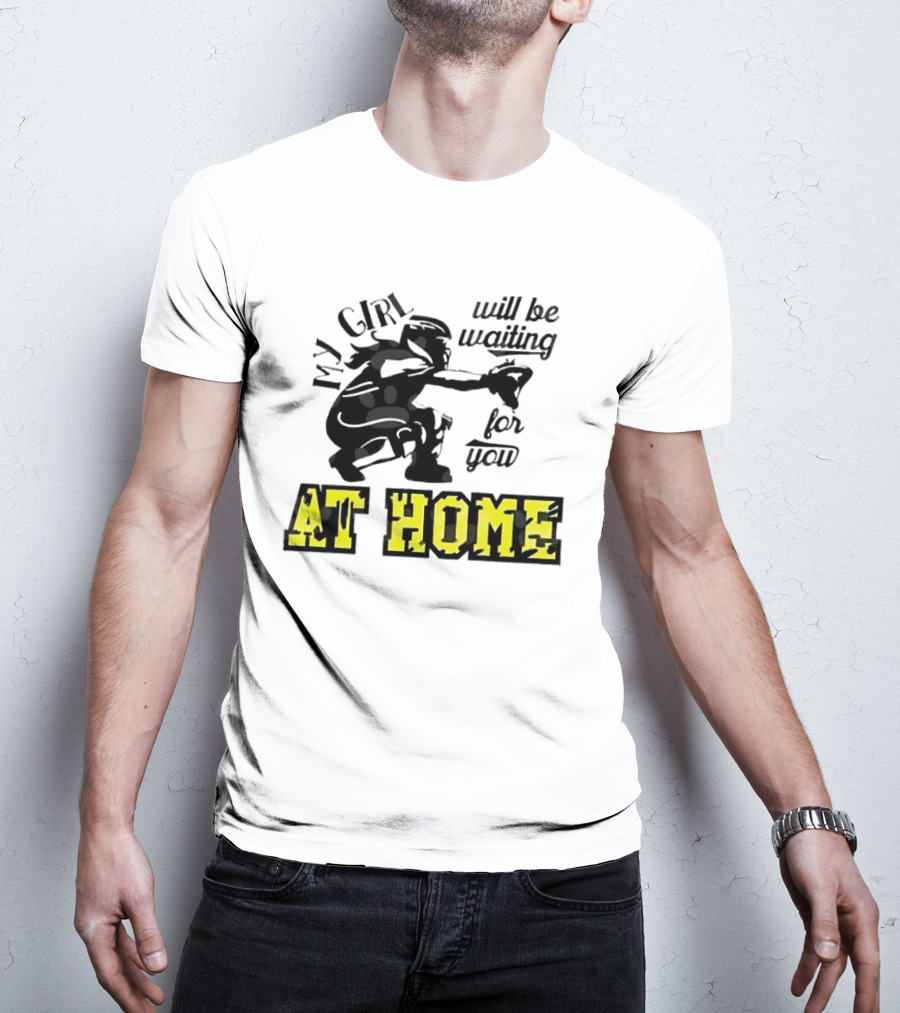 My Girl Will Be Waiting For You At Home Football Player T-Shirt