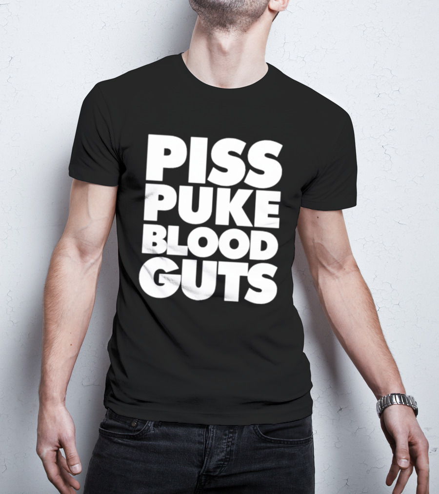 Piss Puke Blood Guts Text Bold White Letters T-Shirt