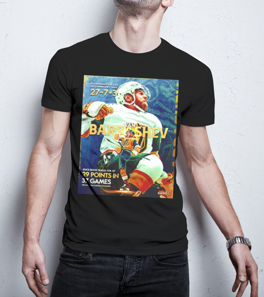 Golden Knights Record Ivan Barbashev 27-7-3 Since Trade 29 Points In 37 Games Regular Season And Playoffs T-Shirt