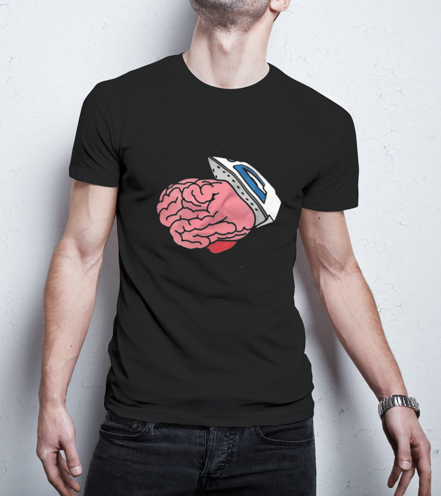 Life Isn’t As Rough When Brain Is Smooth Ironing Brain T-Shirt