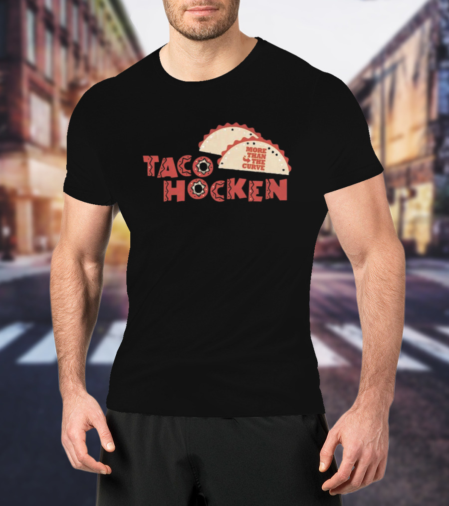 Tacohocken More Than The Curve Taco T-Shirt