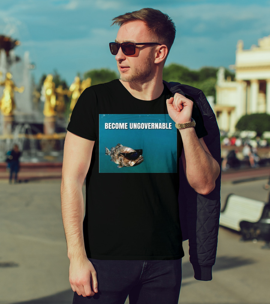 BECOME UNGOVERNABLE Fish Wearing Sunglasses T-Shirt