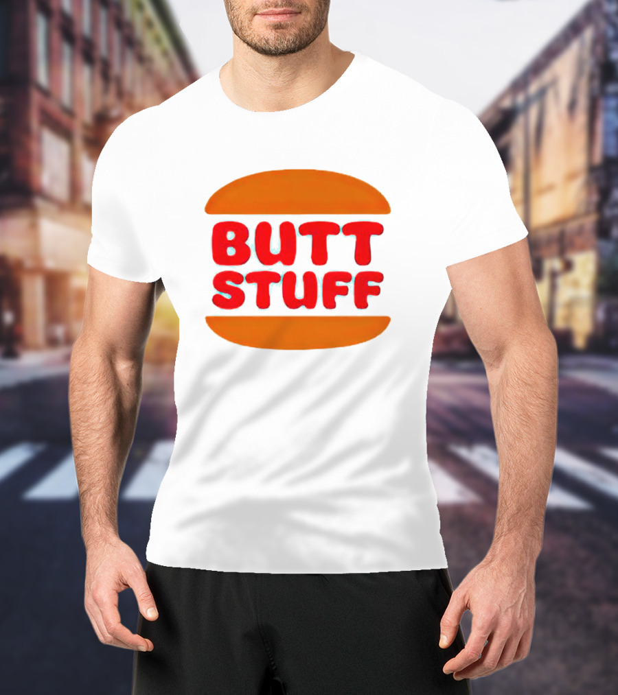 Butt Stuff Burger T-Shirt