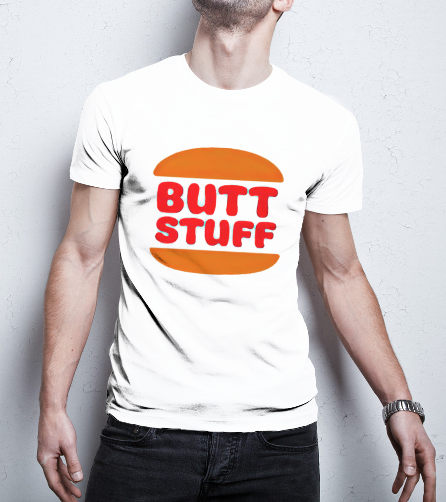Butt Stuff Burger T-Shirt