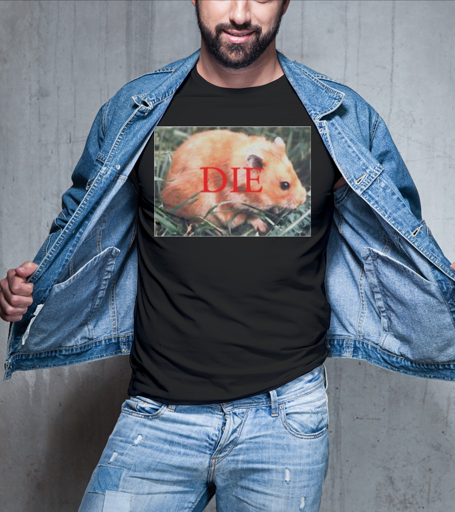 Hamster Die Text Overlay On Image T-Shirt