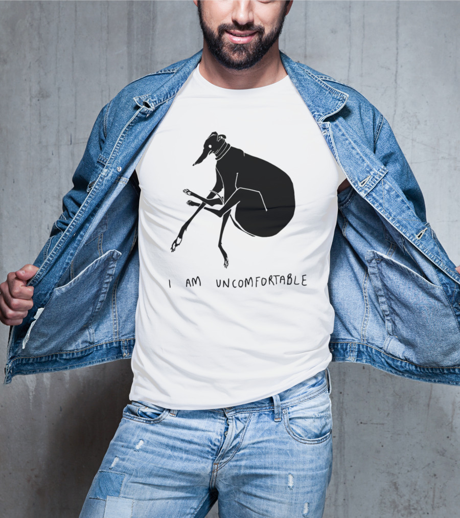 I Am Uncomfortable Greyhound T-Shirt