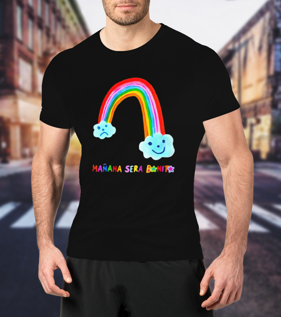 Mañana Será Bonito Rainbow Smiling And Sad Clouds T-Shirt
