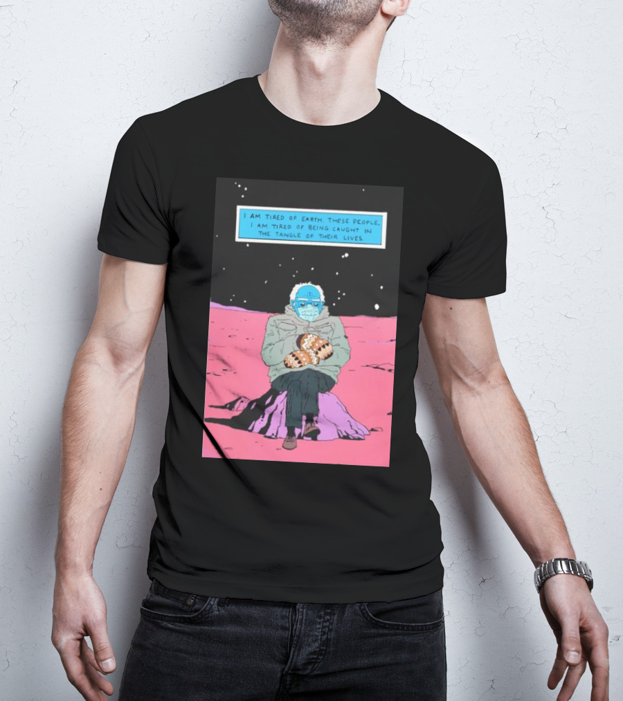 I Am Tired Of Earth These People Dr. Manhattan Bernie Sanders Sitting Meme T-Shirt