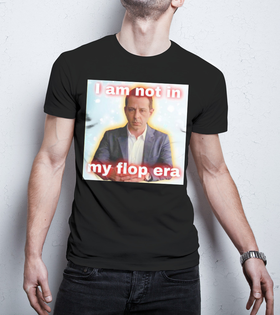 I Am Not In My Flop Era Kendall Roy T-Shirt