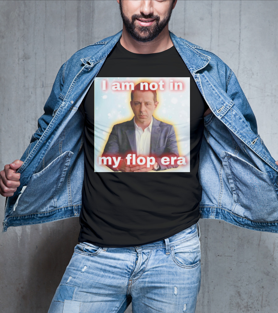 I Am Not In My Flop Era Kendall Roy T-Shirt