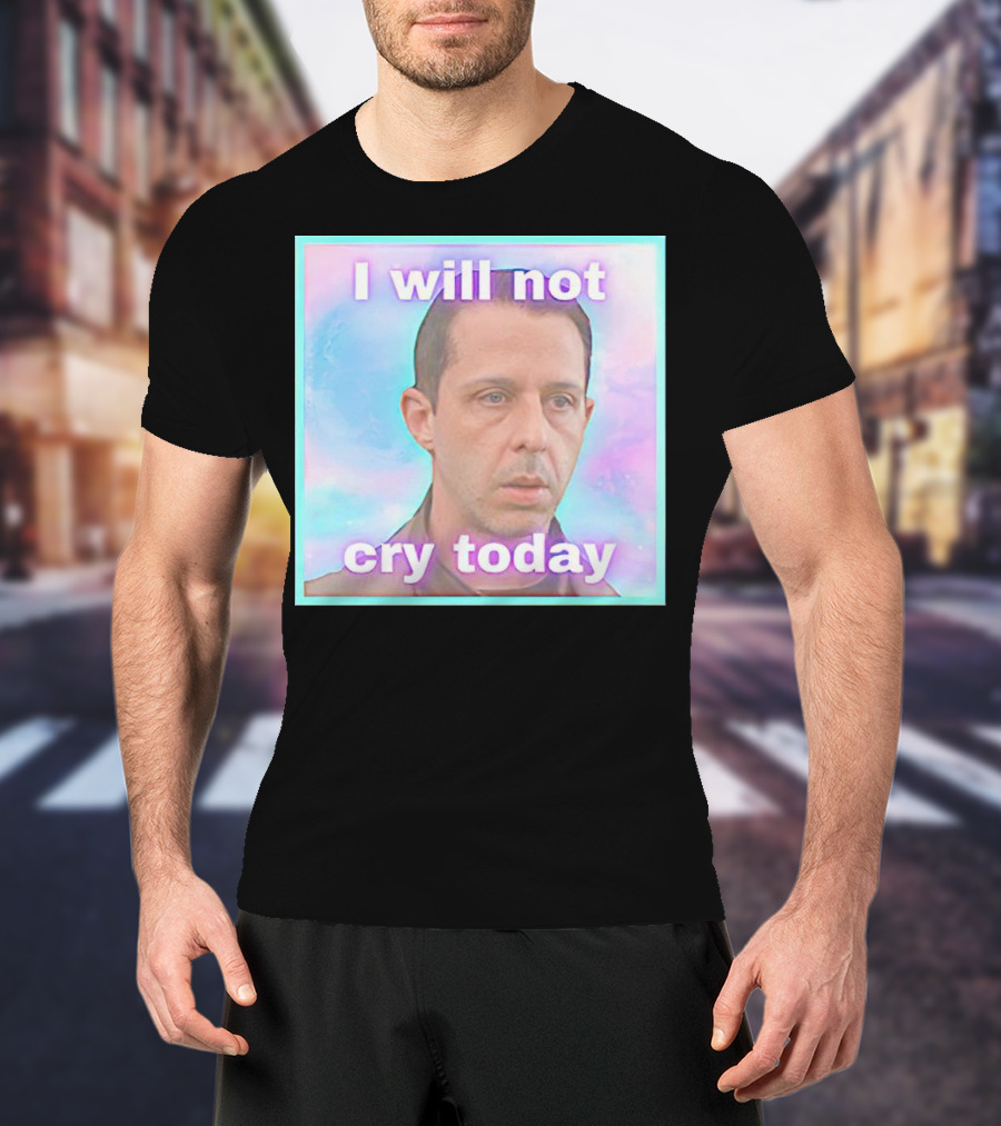 Kendall Roy I Will Not Cry Today Pastel Mood T-Shirt