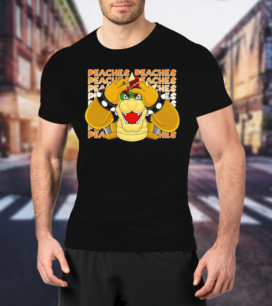 Peaches Bowser Madness Peaches Peaches Peaches T-Shirt