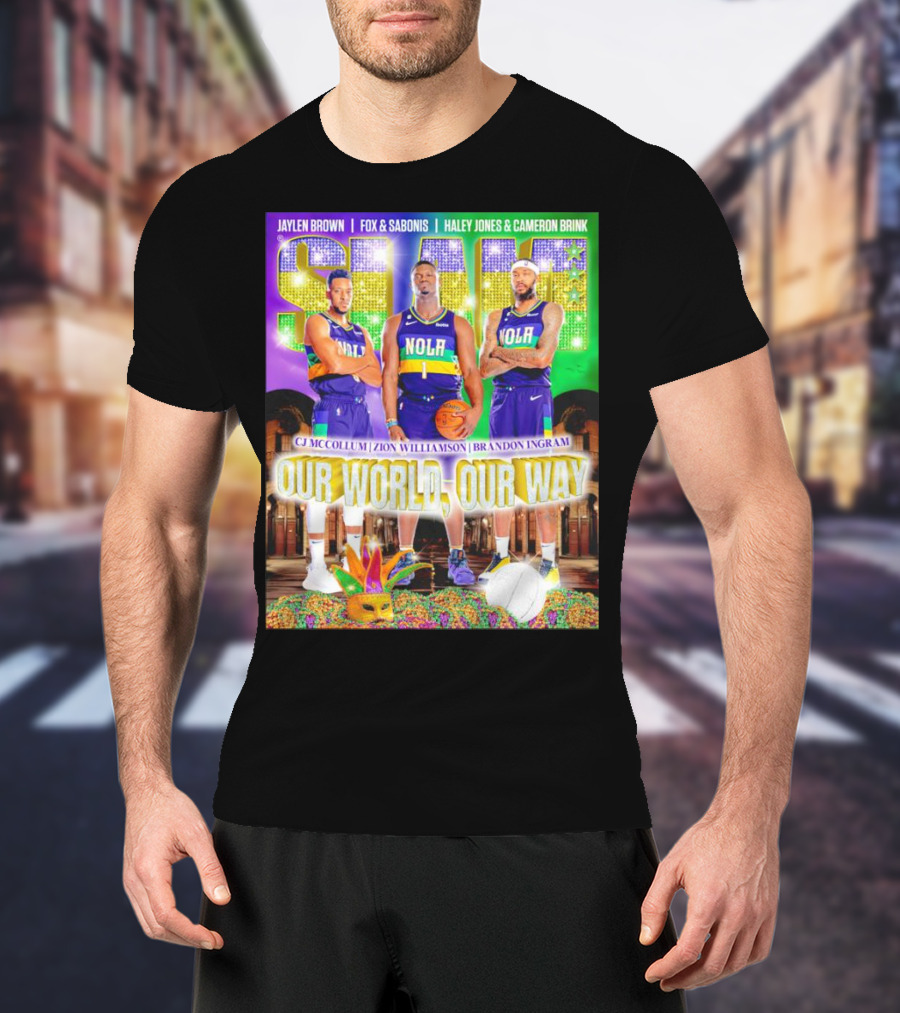 SLAM NOLA Cj McCollum Zion Williamson Brandon Ingram Our World Our Way T-Shirt