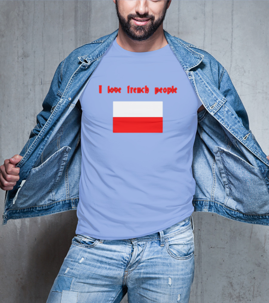 I Love French People Polish Flag Text T-Shirt