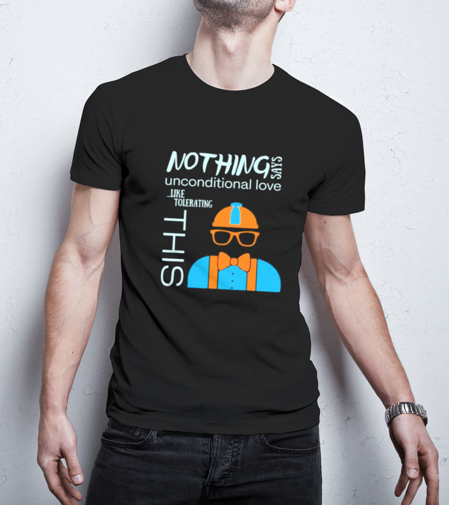 Nothing Says Unconditional Love Like Tolerating This Blippi Inspired Bow Tie Glasses Hat T-Shirt