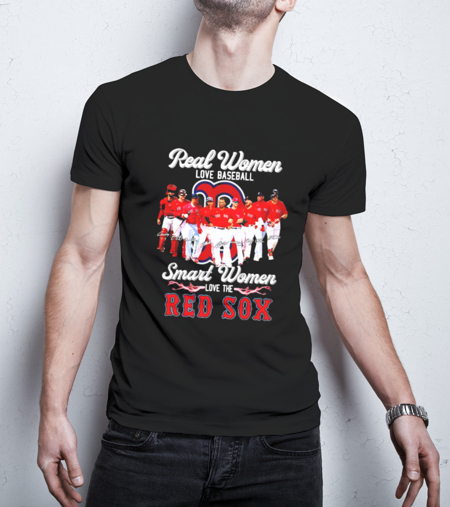 Real Women Love Baseball Smart Women Love The Red Sox T-Shirt
