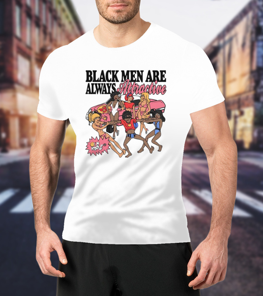 BLACK MEN ARE ALWAYS ATTRACTIVE PIMP MY RIDE 24 T-Shirt