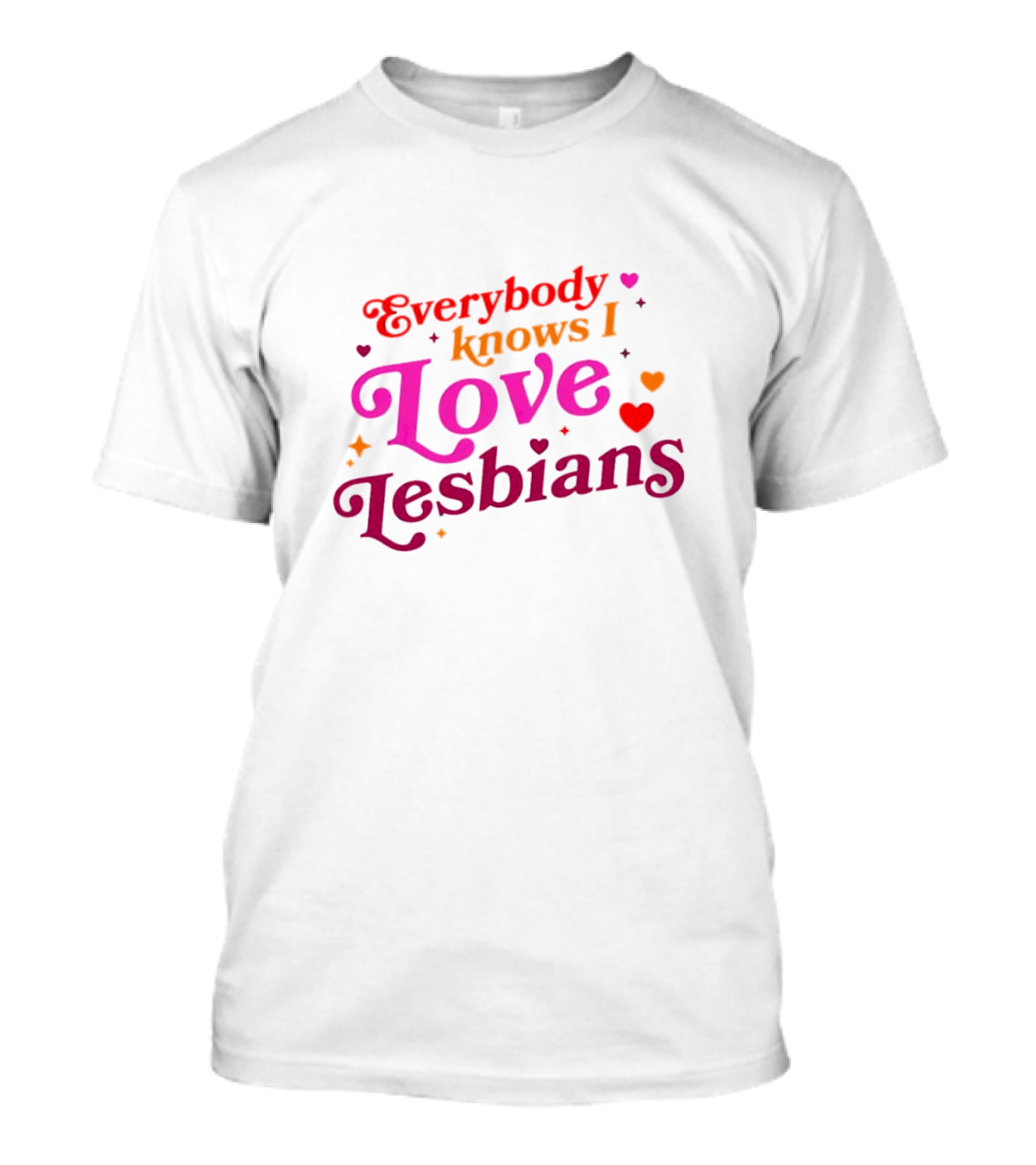 Everybody Knows I Love Lesbians Hearts And Stars T-Shirt