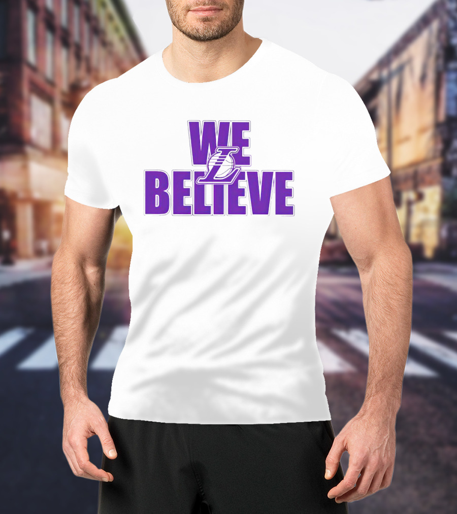 We Believe Los Angeles Lakers T-Shirt