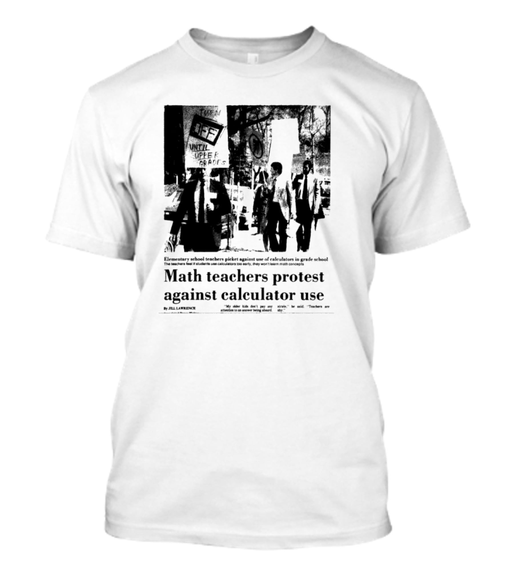 Math Teachers Protest Use Of Calculators In Elementary Schools T-Shirt