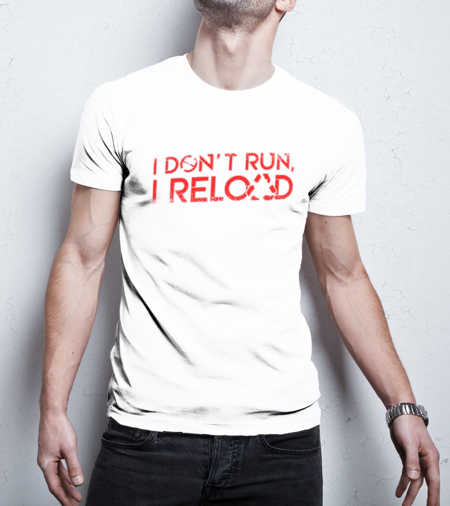 I Don’t Run I Reload Gaming Reload Symbol Fitness Humor T-Shirt