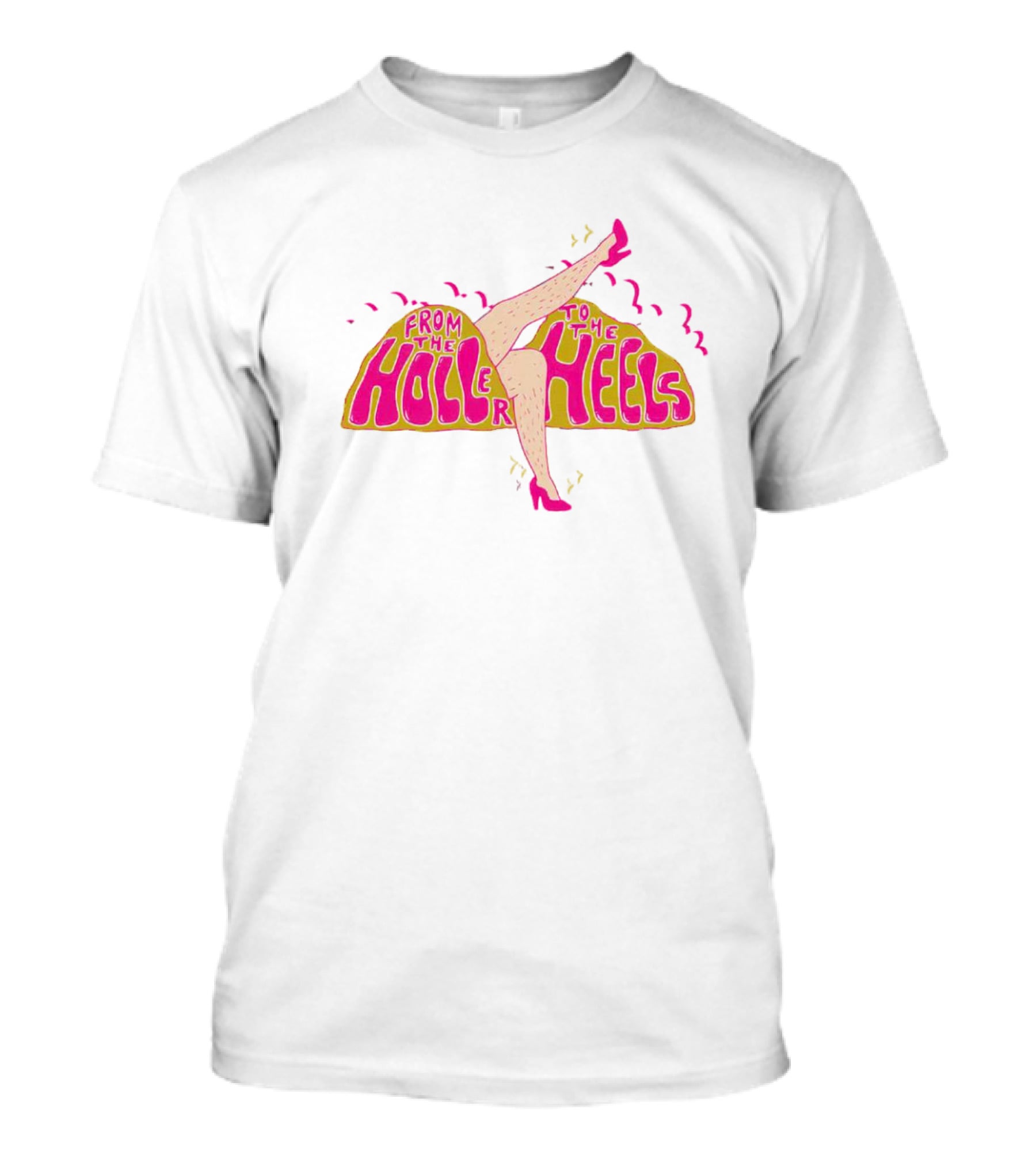 From The Holler To The Heels With Vibrant Pink And Leg T-Shirt