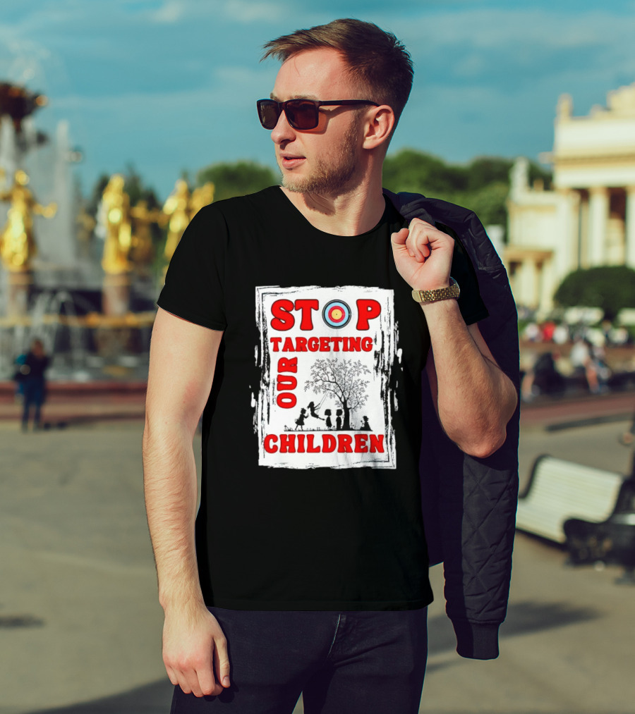 STOP Targeting Our Children With Tree And Children At Play Scene T-Shirt
